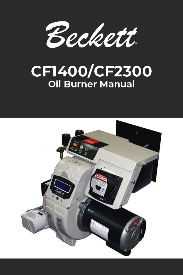 Burner Manual: CF1400 Oil Burner | 4.00 to 13.60 GPH | AC Power and CF2300 Oil Burner | 17.00 to 19.90 GPH | AC Power