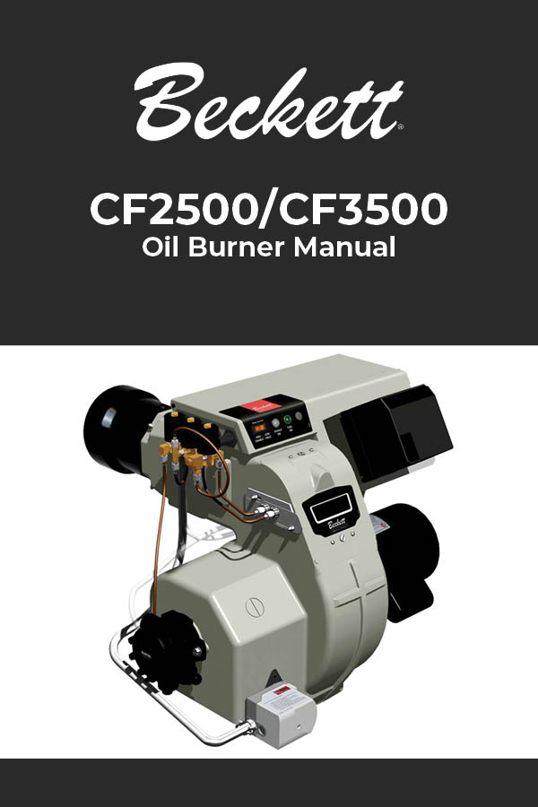Burner Manual: CF2500A Oil Burner | 17.0 to 19.9 GPH | AC Power, CF2500 Oil Burner | 17.0 to 25.0 GPH | AC Power, and CF3500A Oil Burner | 17.0 to 35.0 GPH | AC Power